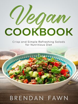 cover image of Vegan Cookbook, Crisp and Simple Refreshing Salads for Nutritious Diet